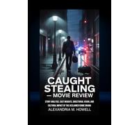 Caught Stealing Movie Review: Story Analysis, Cast Insights, Directorial Vision, and Cultural Impact of the Acclaimed Crime Drama
