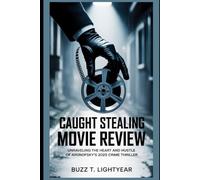 Caught Stealing Movie Review: Unraveling the Heart and Hustle of Aronofsky’s 2025 Crime Thriller
