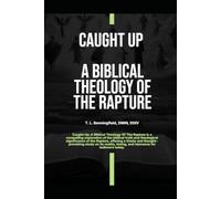 Caught Up: A Biblical Theology of the Rapture