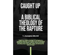 Caught Up: A Biblical Theology of the Rapture