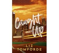 Caught Up: The hottest new must-read enemies-to-lovers sports romance in the Windy City Series, following the TikTok sensation, MILE HIGH: 3