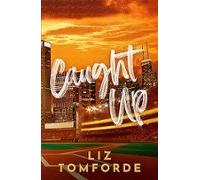 Caught Up (windy City Series 3)