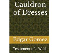 Cauldron of Dresses: Testament of a Witch