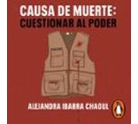 Causa De Muerte: Cuestionar Al Poder (audiolibro)