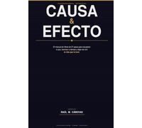 CAUSA & EFECTO: El manual sin filtros de 27 pasos para recuperar tu paz, dominar tu tiempo y dejar de vivir la vida que te tocó.