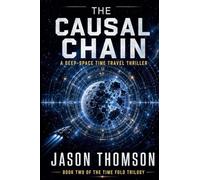 Causal Chain: A Deep-Space Time Travel Thriller: 2 (The Time Fold Trilogy)