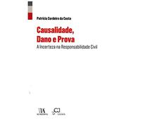Causalidade, Dano e Prova: a Incerteza na Responsabilidade Civil
