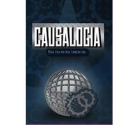 Causalogia - A Filosofia da Lógica Determinista e da Causalidade Universal