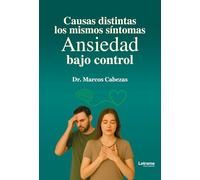 Causas distintas: Los mismos síntomas - Ansiedad bajo control: 01 (Autoayuda)