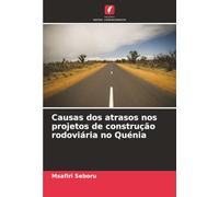 Causas dos atrasos nos projetos de construção rodoviária no Quénia