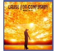 Cause For Confusion - Behind The Sun