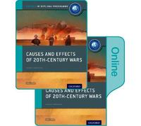 Causes and Effects of 20th Century Wars: IB History Print and Online Pack: Oxford IB Diploma Program by David Smith (2015-11-30)