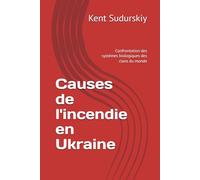 Causes de l'incendie en Ukraine: confrontation des systèmes biologiques des élites mondiales
