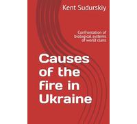 Causes of the fire in Ukraine: Confrontation of biological systems of world clans