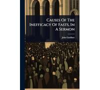 Causes Of The Inefficacy Of Fasts, In A Sermon