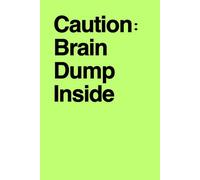 Caution: Brain Dump Inside: Funny Gift Notebook Journal, Gift For Co-workers, Friends and Family, 100 Pages (Awareness Bundle 2)
