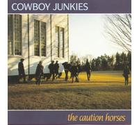 Caution Horse by COWBOY JUNKIES (2008-03-01)