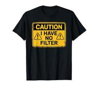 Caution I Have No Filter Camiseta
