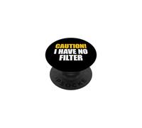Caution I Have No Filter PopSockets PopGrip Adhesivo