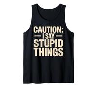 Caution I Say Stupid Things Comedia tonta de Advertencia Camiseta sin Mangas
