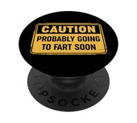 Caution Probably Going To Fart Soon PopSockets PopGrip Adhesivo