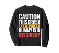 Caution This Crash Test Dummy Is In Recovery |- Sudadera