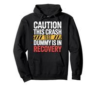 Caution This Crash Test Dummy Is In Recovery |- Sudadera con Capucha