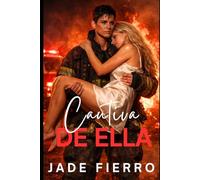 Cautiva de ella: Una romance lésbica oscura entre bomberas, obsesión, poder y deseo prohibido (Bomberas de Redwater City)