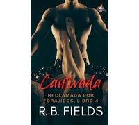 Cautivada: Reclamada por Forajidos (Libro 4)