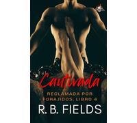 Cautivada: Reclamada por Forajidos (Libro 4)