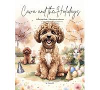 Cava and the Holidays: Coloring Book: Christmas, Halloween, Easter & More - A Year of Holiday Fun for Kids Ages 4-8 (Cava the doodle)