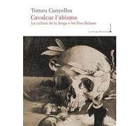 Cavalcar l'abisme: La cultura de la droga a les Illes Balears (Panorama de les Illes Balears)