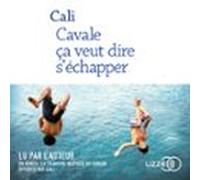 Cavale ça veut dire s'échapper