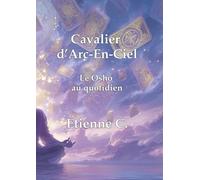 Cavalier Arc-en-ciel: Le Osho au quotidien