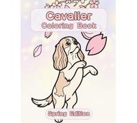 Cavalier Coloring Book: Spring Edition: A Bold and Easy Coloring Book for Adults and Seniors Featuring Cute and Simple Cavalier King Charles Spaniel ... Stress Relief, Relaxation, and Mindfulness