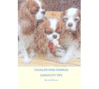 Cavalier King Charles longevity tips: by Iva Ilcheva