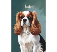 Cavalier King Charles Spaniel Lined Notebook - Dog Lovers - The Pet Collection - Gift for Men Women Children - Cute Puppy Ruled Notebook Journal Diaries 6x9, 120 pages
