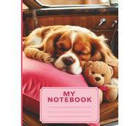 Cavalier King Charles Spaniel Notebook: Cute Puppy Composition Book, 8.5x11 Inch, 100 Lined Pages Adorable Dog with Teddy Bear Cover - School Journal for Kids and Teens