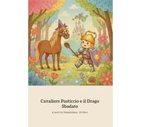 Cavaliere Pasticcio e il Drago sbadato