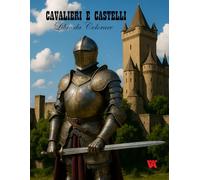 Cavalieri e Castelli: Libro da Colorare