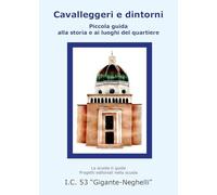 Cavalleggeri e dintorni. Piccola guida alla storia e ai luoghi del quartiere