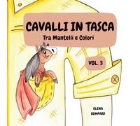 Cavalli in tasca: Tra mantelli e colori