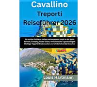 Cavallino-TreportiReiseführer 2026: Ein Insider-Guide zu Italiens verborgenem Juwel an der Adria Strände, Camping, lokale Küche, venezianische ... für Erstbesucher und wiederkehrende Besucher