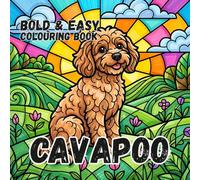 CAVAPOO COLOURING BOOK: Bold and Easy for Kids and Adults: 50 Simple Cute Designs for Dog Lovers, Seniors, anxiety and Stress Relief (Paws, Claws & Big Bold Lines)