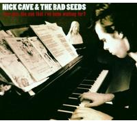 Cave Nick & the Bad Seeds - are You The One I've Been Wait [Import]