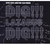 Cave, Nick & the Bad Seeds - Dig,Lazarus,Dig!!!