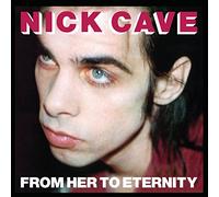 Cave, Nick -& the Bad Seeds- - From Her To Eternity [Vinilo]