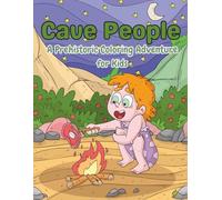Cave People: A Prehistoric Coloring Adventure for Kids