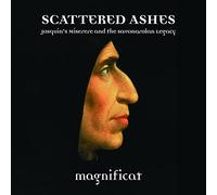 Cave, Philip Magnificat - Scattered Ashes: Obras De Desrez, Palestrina, Lassus, Gombert, Byrd Y Clemens Non Papa / Magnificat