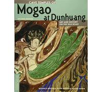 Cave Temples of Mogao at Dunhuang: Art and History on the Silk Road, Second Edition (Getty Publications - (Yale))